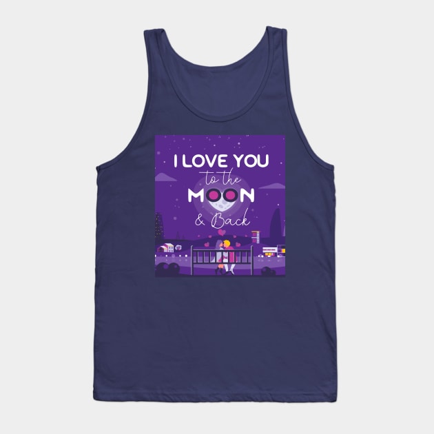 I love you to the moon and back Tank Top by TeesByKimchi